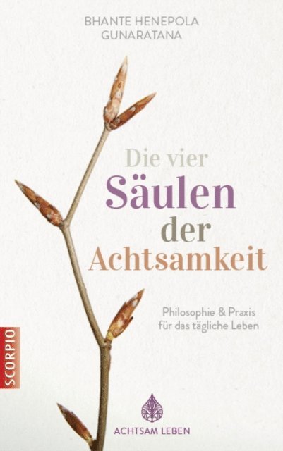 Bhante Henepola Gunaratana - Die vier Säulen der Achtsamkeit, E-bok