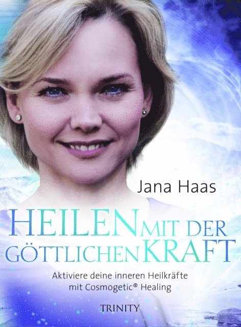 Jana Haas - Heilen mit der göttlichen Kraft, E-bok