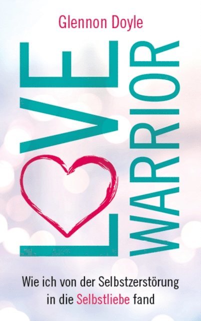 Glennon Doyle - Love Warrior, E-bok