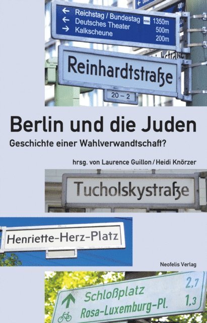 Celine Trautmann-Waller, Joachim Schlor, Monika Richarz, Tobias Metzler, Simone Ladwig-Winters, Robert Krause, Sonia Goldblum, Laure Gauthier, Eszter Gantner, Heidi Knorzer, Laurence Guillon - Berlin und die Juden, E-bok