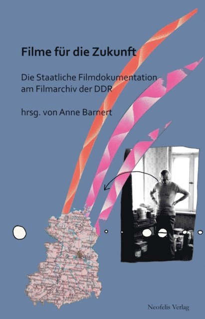 Monika Reck, Axel Noack, Wolfgang Klaue, Thomas Heise, Matthias Braun, Anne Barnert, Rolf Aurich, Anne Barnert - Filme für die Zukunft, E-bok