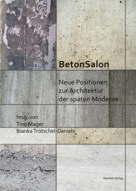 Paul-Friedrich Walter, Katherin Wagenknecht, Bianka Trotschel-Daniels, Maike Streit, Katharina Sebold, Christian Sander, Felix Richter, Ute Reuschenberg, Verena Pfeiffer-Kloss, Laura Nardi, Anna Kloke, Franziska Klemstein, Magdalena Kaminska, Lea Horvat, Mark Escherich, Jascha Philipp Braun, Simone Bogner, Kirsten Angermann, Bianka Trotschel-Daniels, Tino Mager - BetonSalon, E-bok