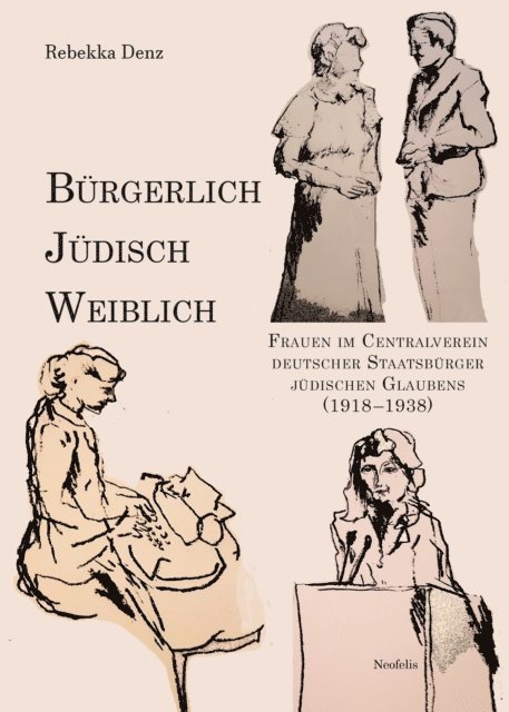 Rebekka Denz - Bürgerlich, jüdisch, weiblich, E-bok