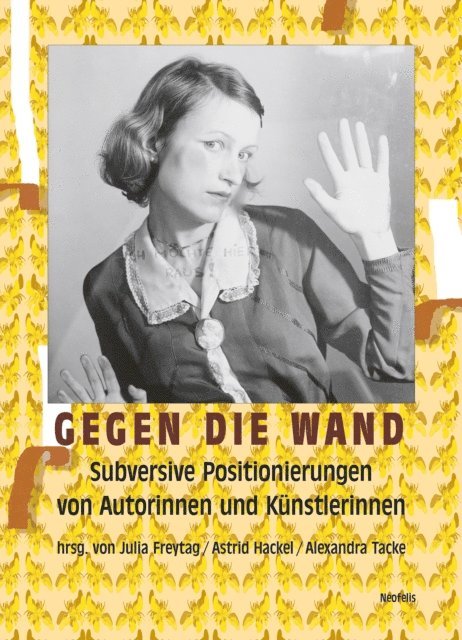 Elena Zanichelli, Anne Vieth, Julia Tulke, Alexandra Tacke, Inge Stephan, Kerstin Roose, Julia Prager, Andrej Mircev, Astrid Hackel, Julia Freytag, Mariama Diagne, Julia Boog-Kaminski, Alexandra Tacke, Astrid Hackel, Julia Freytag - Gegen die Wand, E-bok
