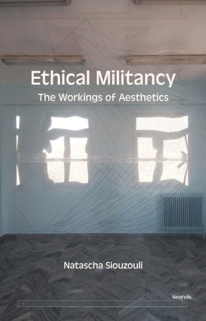 Natascha Siouzouli - Ethical Militancy, E-bok
