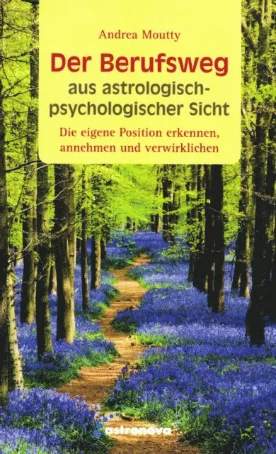 Andrea Moutty - Der Berufsweg aus astrologisch-psychologischer Sicht, E-bok. Tillgänglighet: Lägg i varukorg