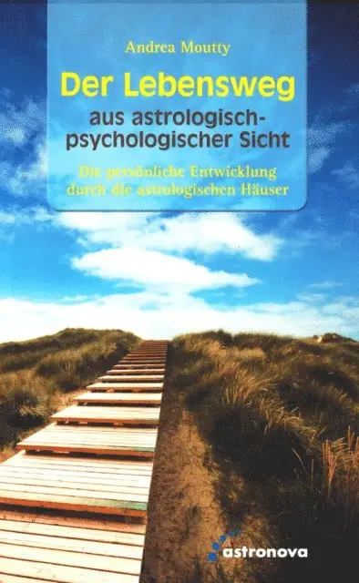 Andrea Moutty - Der Lebensweg  aus astrologisch-psychologischer Sicht, E-bok. Tillgänglighet: Lägg i varukorg