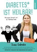 Svea Golinske, Matthias Riedl - Diabetes ist heilbar!, Häftad