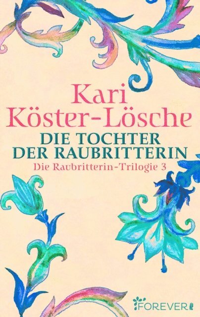 Kari Koster-Losche - Die Tochter der Raubritterin, E-bok