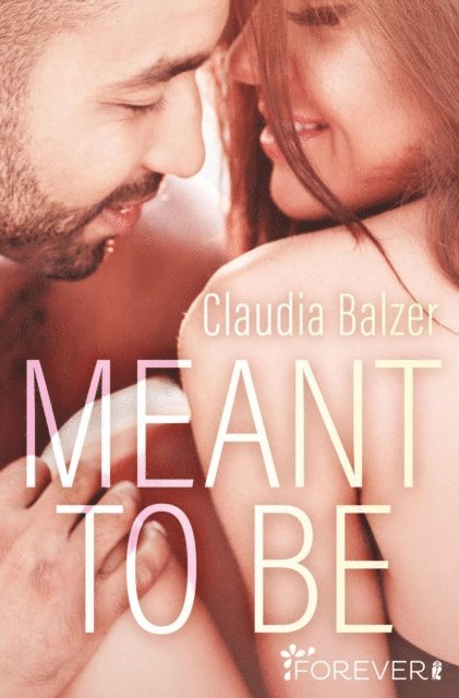 Claudia Balzer - Meant to be, E-bok