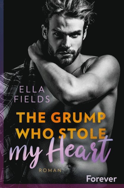 Ella Fields - The grump who stole my heart, E-bok