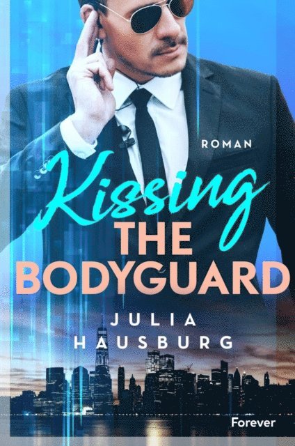 Julia Hausburg - Kissing the Bodyguard, E-bok. Tillgänglighet: Lägg i varukorg