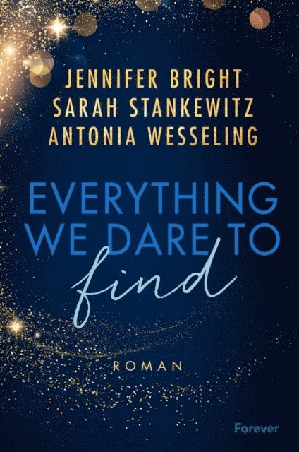 Jennifer Bright, Sarah Stankewitz, Antonia Wesseling - Everything We Dare to Find, E-bok
