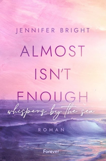 Jennifer Bright - Almost isn't enough. Whispers by the Sea, E-bok