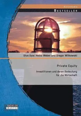 Ulus Uyar, Gregor Witkowski, Weber Heiko - Private Equity, Häftad. Tillgänglighet: Lägg i varukorg