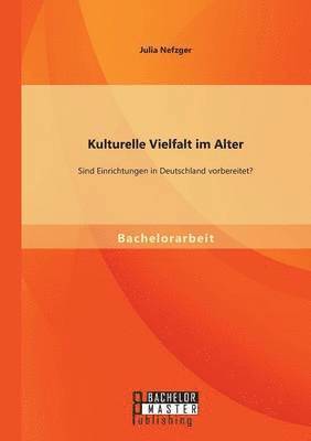 Julia Nefzger - Kulturelle Vielfalt im Alter, Häftad