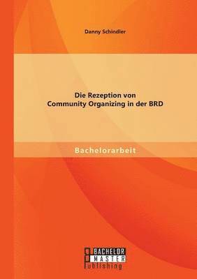 Danny Schindler - Rezeption von Community Organizing in der BRD, Häftad