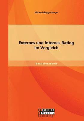 Michael Guggenberger - Externes und Internes Rating im Vergleich, Häftad
