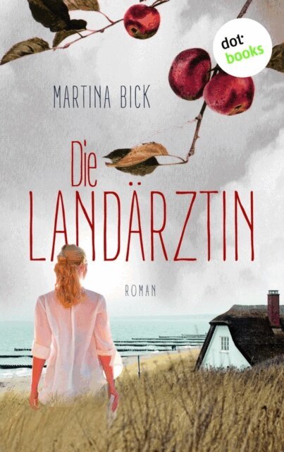 Martina Bick - Die Landarztin, E-bok