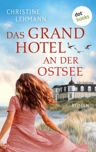 Christine Lehmann - Das Grand Hotel an der Ostsee, E-bok