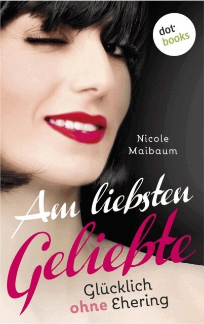 Nicole Maibaum - Am liebsten Geliebte, E-bok