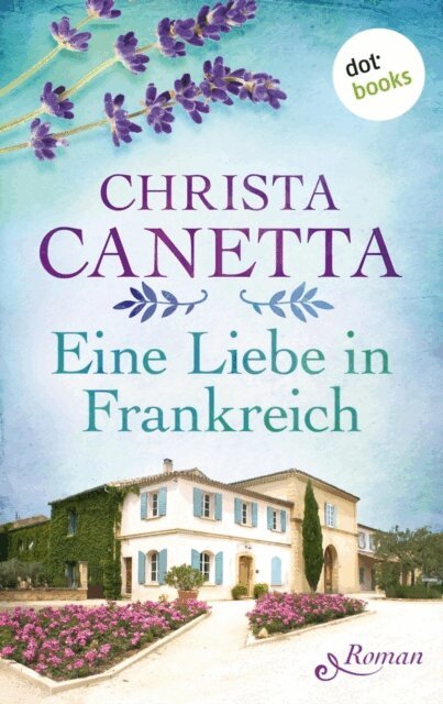 Christa Canetta - Eine Liebe in Frankreich, E-bok. Tillgänglighet: Lägg i varukorg