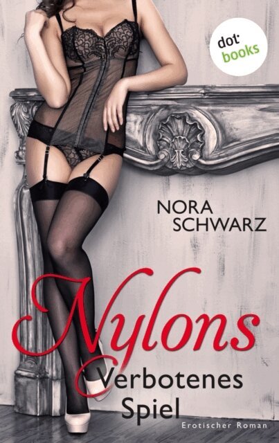 Nora Schwarz - Nylons - Band 2: Verbotenes Spiel, E-bok