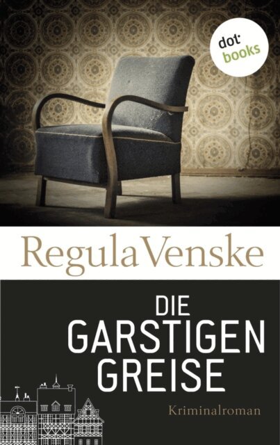 Regula Venske - Der Seniorenmordclub: Der Tote im Schlosskeller - oder: Die garstigen Greise, E-bok