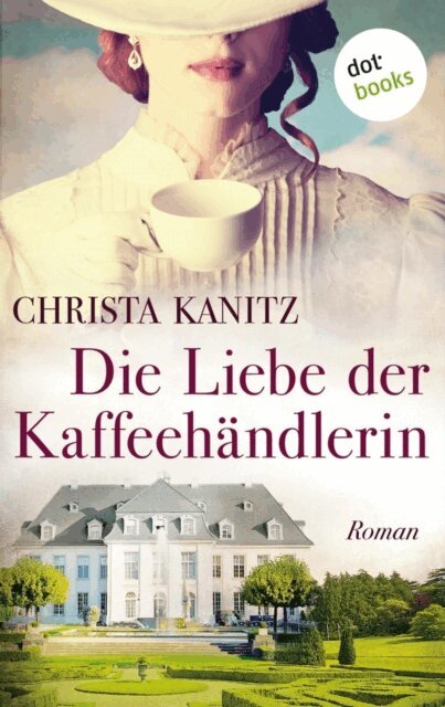 Christa Kanitz - Die Liebe der Kaffeehandlerin, E-bok