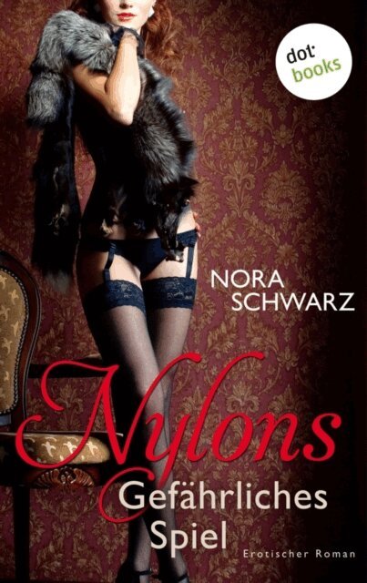 Nora Schwarz - Nylons - Band 3: Gefährliches Spiel, E-bok