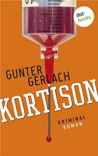 Gunter Gerlach - Kortison: Die Allergie-Trilogie - Band 1, E-bok