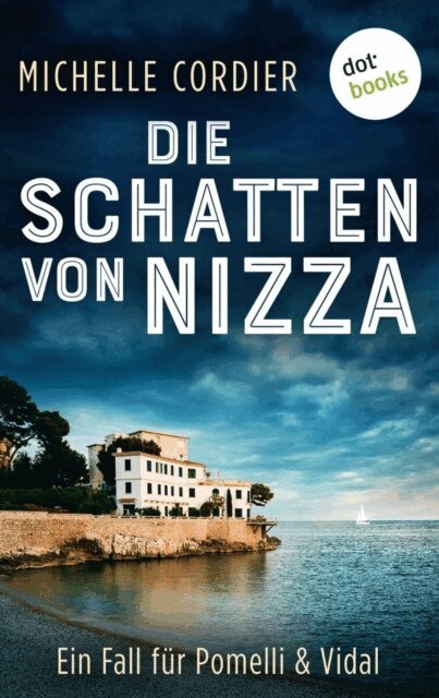 Michelle Cordier - Die Schatten von Nizza - Ein Fall für Pomelli und Vidal: Band 1, E-bok