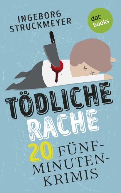 Ingeborg Struckmeyer - Todliche Rache, E-bok