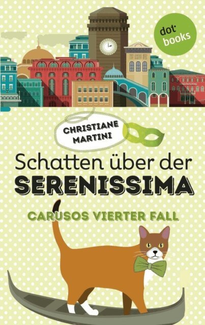 Christiane Martini - Schatten über der Serenissima - Carusos vierter Fall, E-bok