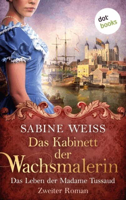 Sabine Wei - Das Kabinett der Wachsmalerin - Das Leben der Madame Tussaud - Zweiter Roman, E-bok
