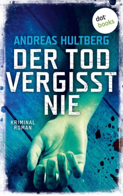 Andreas Hultberg - Der Tod vergisst nie, E-bok