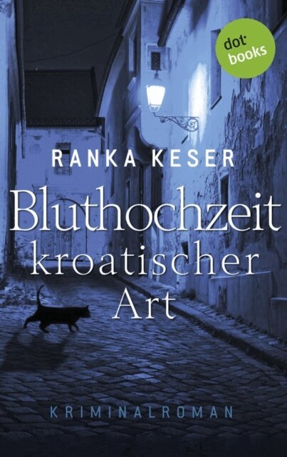 Ranka Keser - Bluthochzeit kroatischer Art, E-bok