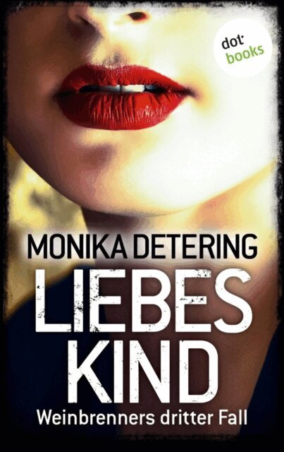 Monika Detering - Liebeskind - Weinbrenners dritter Fall, E-bok