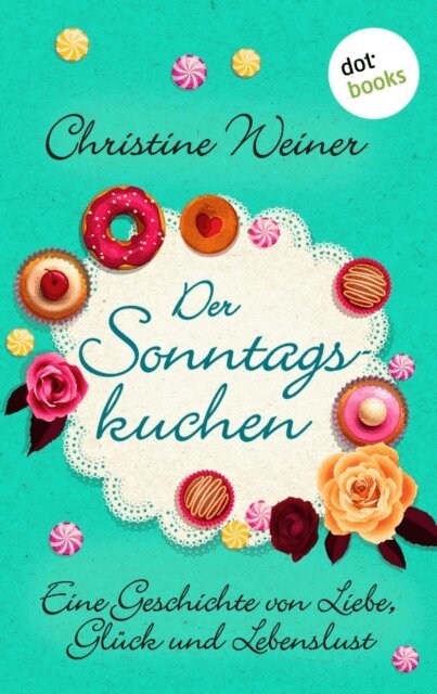 Christine Weiner - Der Sonntagskuchen, E-bok