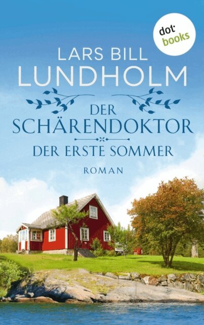 Lars Bill Lundholm - Der Scharendoktor - Der erste Sommer, E-bok
