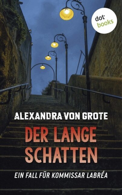 Alexandra von Grote - Der lange Schatten: Der fünfte Fall für Kommissar LaBréa, E-bok