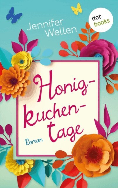 Jennifer Wellen - Honigkuchentage, E-bok