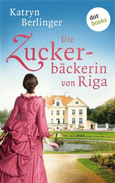 Katryn Berlinger - Die Zuckerbackerin von Riga, E-bok