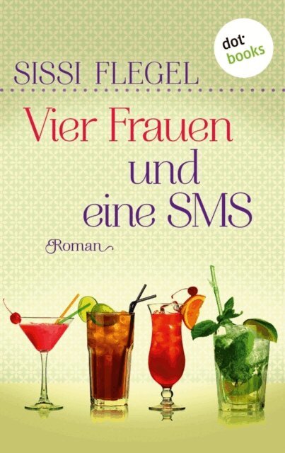 Sissi Flegel - Vier Frauen und eine SMS, E-bok