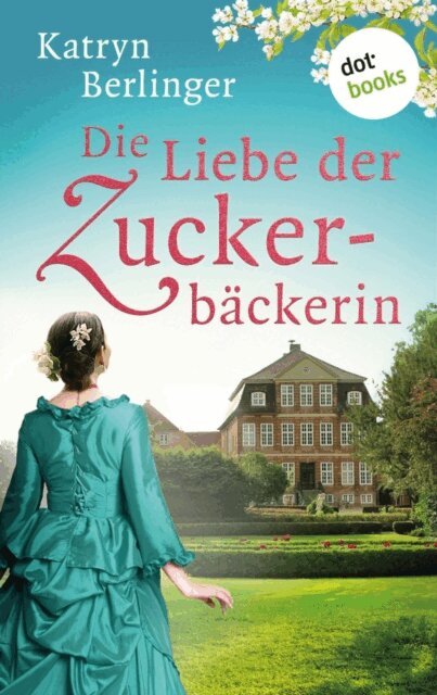 Katryn Berlinger - Die Liebe der Zuckerbackerin, E-bok