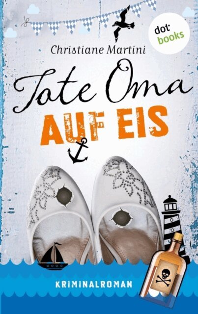 Christiane Martini - Tote Oma auf Eis, E-bok