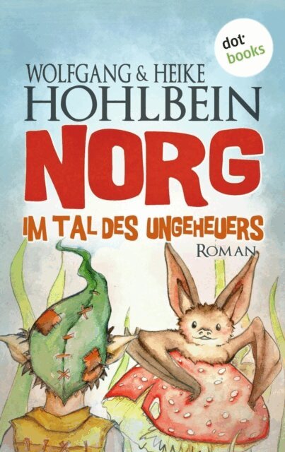Heike Hohlbein, Wolfgang Hohlbein - NORG - Zweiter Roman: Im Tal des Ungeheuers, E-bok