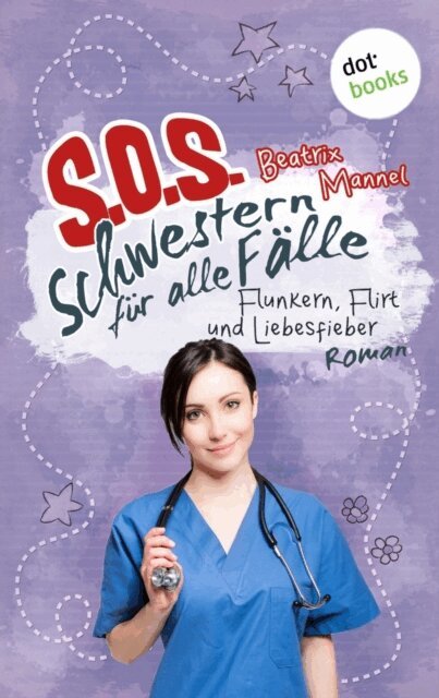 Beatrix Mannel - SOS - Schwestern fur alle Falle - Band 3: Flunkern, Flirt und Liebesfieber, E-bok