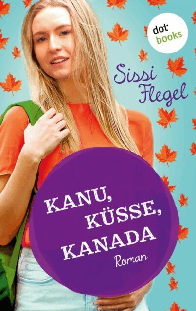 Sissi Flegel - Kanu, Kusse, Kanada: Erster Roman der Mimi-Reihe, E-bok