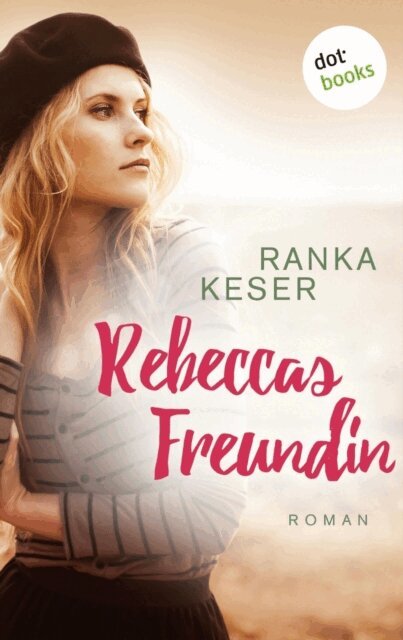 Ranka Keser - Rebeccas Freundin, E-bok